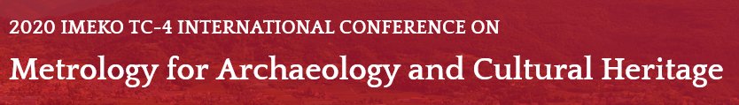 IMEKO TC-4 2020 - International Conference on Metrology for Archaeology and Cultural Heritage
