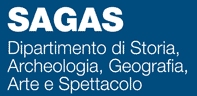 UNIVERSITA DEGLI STUDI DI FIRENZE - Dipartimento di Storia, Archeologia, Geografia, Arte e Spettacolo (SAGAS)