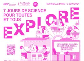 Affiche du festival Explore 2024. Du 27 mai au 2 juin 2024, le festival Explore s’installe à Marseille pour sa première édition. Co-organisé par Aix-Marseille Université et le CNRS en partenariat avec Centrale Méditerranée et l’Inserm, c’est un nouveau rendez-vous festif, gratuit et ouvert à toutes et tous, petits et grands.