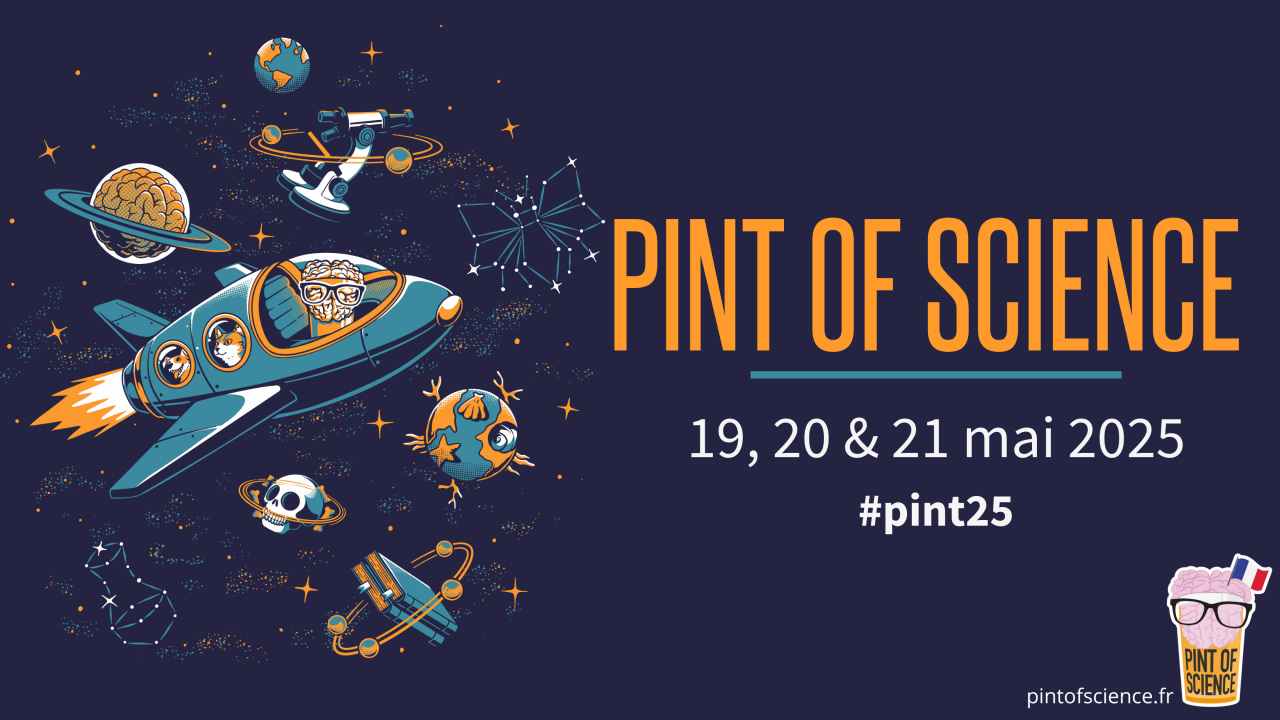 Participation au Festival Pint of Science du 19 au 21 mai 2025